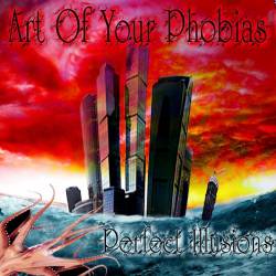 Art Of Your Phobias : Perfect Illusions